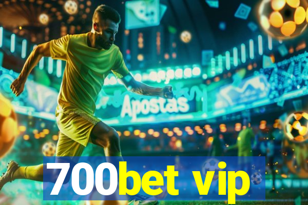 700bet vip